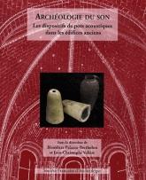 ARCHEOLOGIE DU SON. LES DISPOSITIF DE POTS ACOUSTIQUES DANS LES EDIFICES ANCIENS