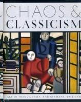 CHAOS AND CLASSICISM: ART IN FRANCE, ITALY, AND GERMANY, 1918- 1936