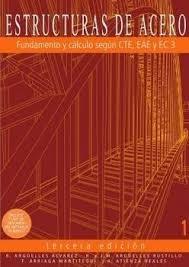 ESTRUCTURAS DE ACERO.1   FUNDAMENTOS Y CALCULO SEGUN CTE,EAE Y EC 3