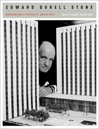 STONE: EDWARD DURELL STONE. MODERNISM'S POPULIST ARCHITECTURE. 