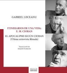 E.M. CIORAN  ITINERARIOS DE UNA VIDA. EL APOCALIPSIS SEGUN CIORAN. ULTIMA ENTREVISTA FILMADA. 