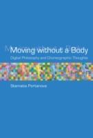 MOVING WITHOUT A BODY. DIGITAL PHILOSOPHY AND CHOREOGRAPHIC THOUGHT