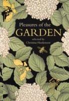 PLEASURES OF THE GARDEN. A LITERARY ANTHOLOGY