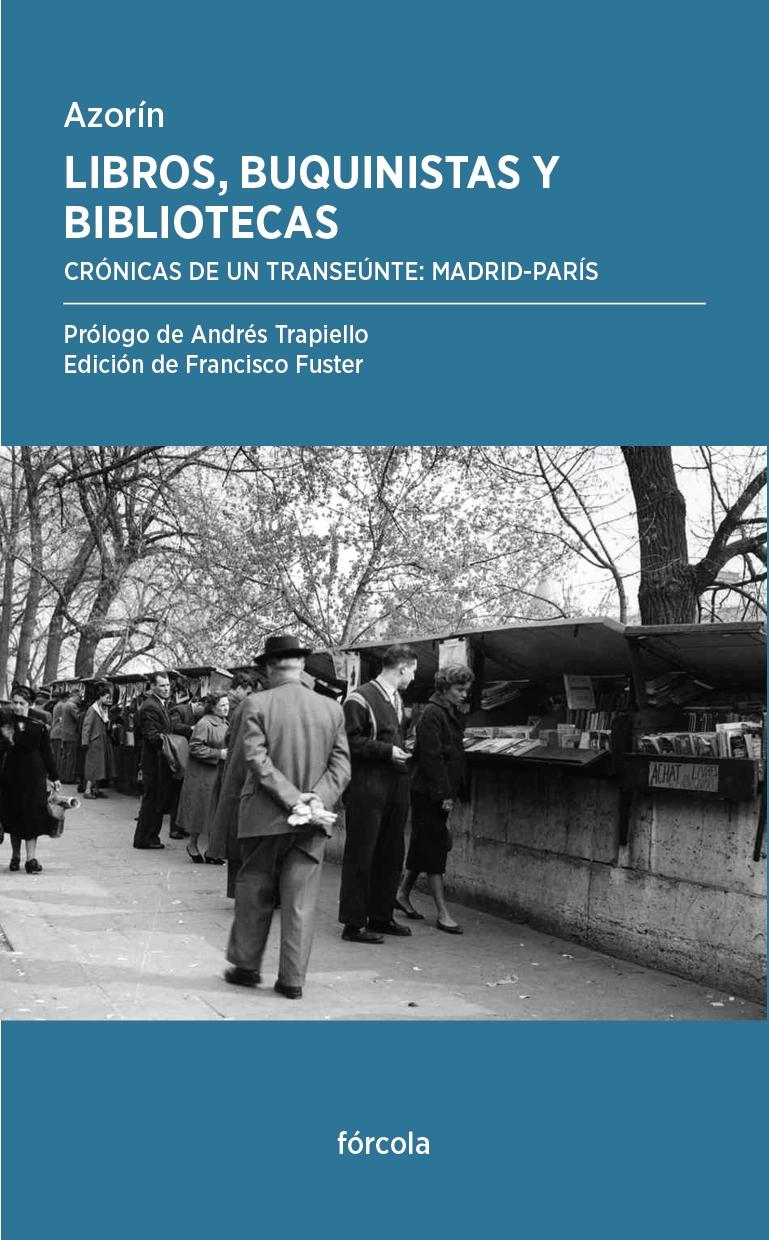 LIBROS, BUQUINISTAS Y BIBLIOTECAS "CRÓNICAS DE UN TRANSEÚNTE: MADRID-PARÍS". 