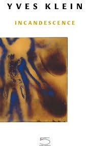 KLEIN: YVES KLEIN. INCANDESCENCE. 