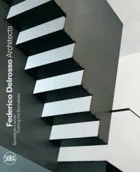 DELROSSO: FEDERICO DELROSSO ARCHITECTS. PUSHING THE BOUNDARIES. 