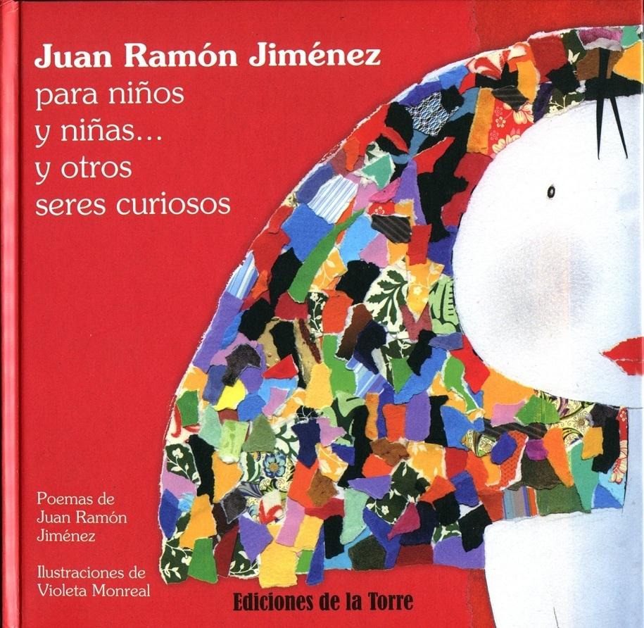 JUAN RAMON JIMENEZ PARA NIÑOS Y NIÑAS... Y OTROS SERES CURIOSOS. 