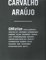 CARVALHO ARAUJO:  GNRATION "CAPITAL EUROPEA DAJUVENTUDE 2012 CREATIVIDAD EXPERIMENTACAO...". 