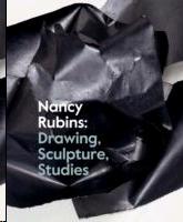 RUBINS: NANCY RUBINS. DRAWING, SCULPTURE, STUDIES