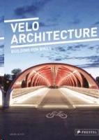 VELO ARCHITECTURE. BUILDING FOR BIKES