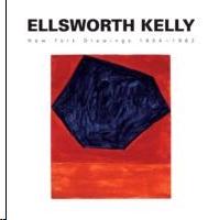KELLY: ELLSWORTH KELLY. NEW YORK DRAWINGS 1954- 1962. 