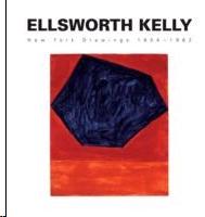 KELLY: ELLSWORTH KELLY. NEW YORK DRAWINGS 1954- 1962.
