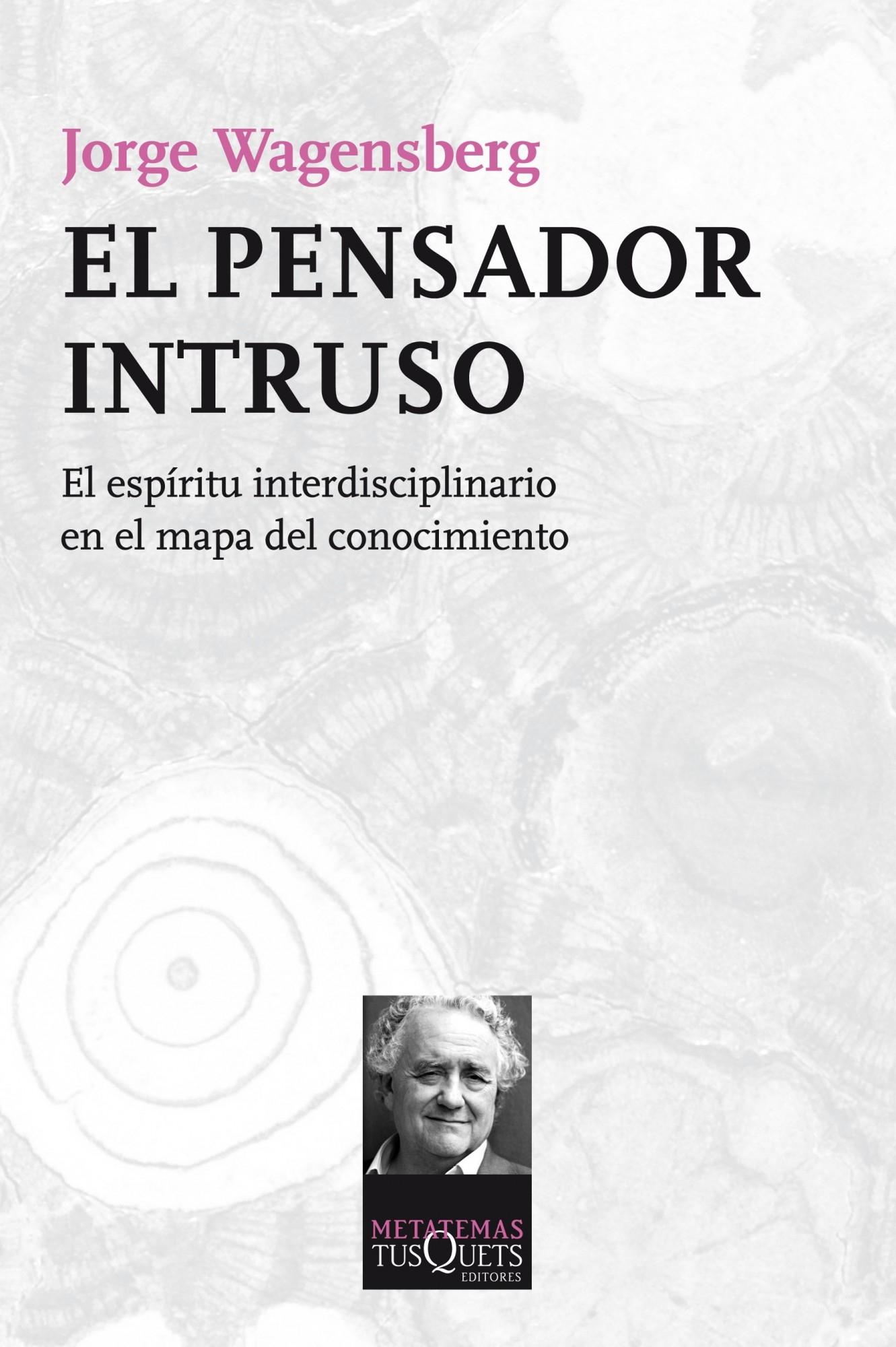 PENSADOR INTRUSO, EL "EL ESPÍRITU INTERDISCIPLINARIO EN EL MAPA DEL CONOCIMIENTO". 