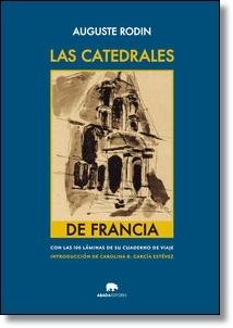 CATEDRALES DE FRANCIA, LAS "CON LAS 100 LAMINAS DE SU CUADERNO DE VIAJE"