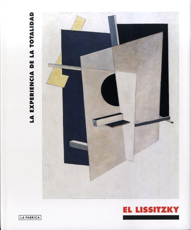 LISSITZKY LA EXPERIENCIA DE LA TOTALIDAD, EL.