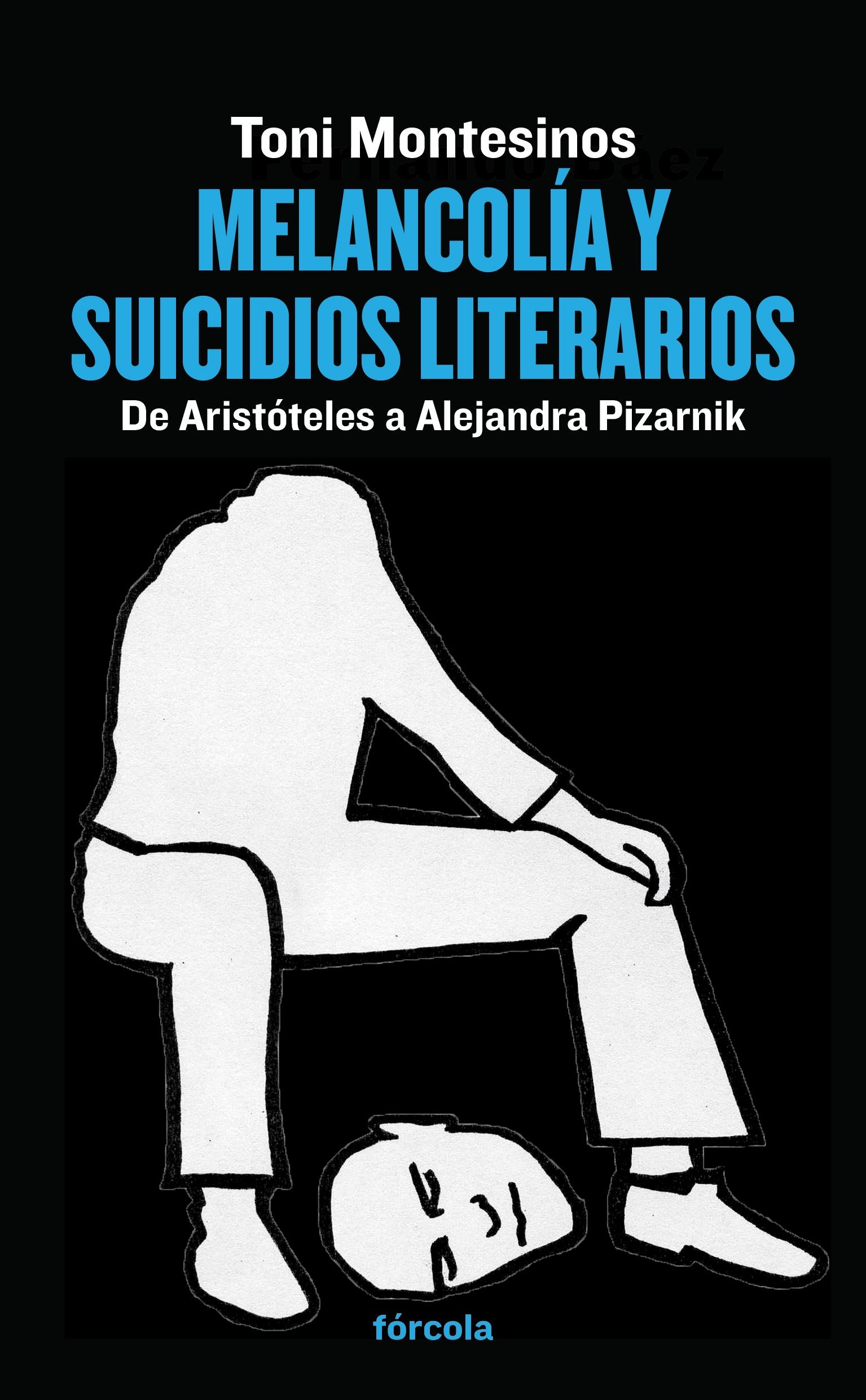 MELANCOLÍA Y SUICIDIOS LITERARIOS "DE ARISTÓTELES A ALEJANDRA PIZARNIK"