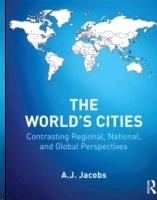 WORLD'S CITIES. CONTRASTING REGIONAL, NATIONAL, AND GLOBAL PERSPECTIVES