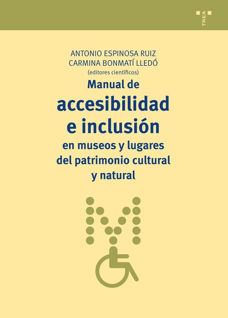 MANUAL DE ACCESIBILIDAD E INCLUSIÓN EN MUSEOS Y LUGARES DEL PATRIMONIO CULTURAL.