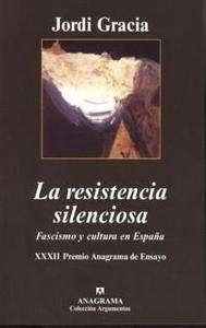 RESISTENCIA SILENCIOSA, LA. FASCISMO Y CULTURA EN ESPAÑA