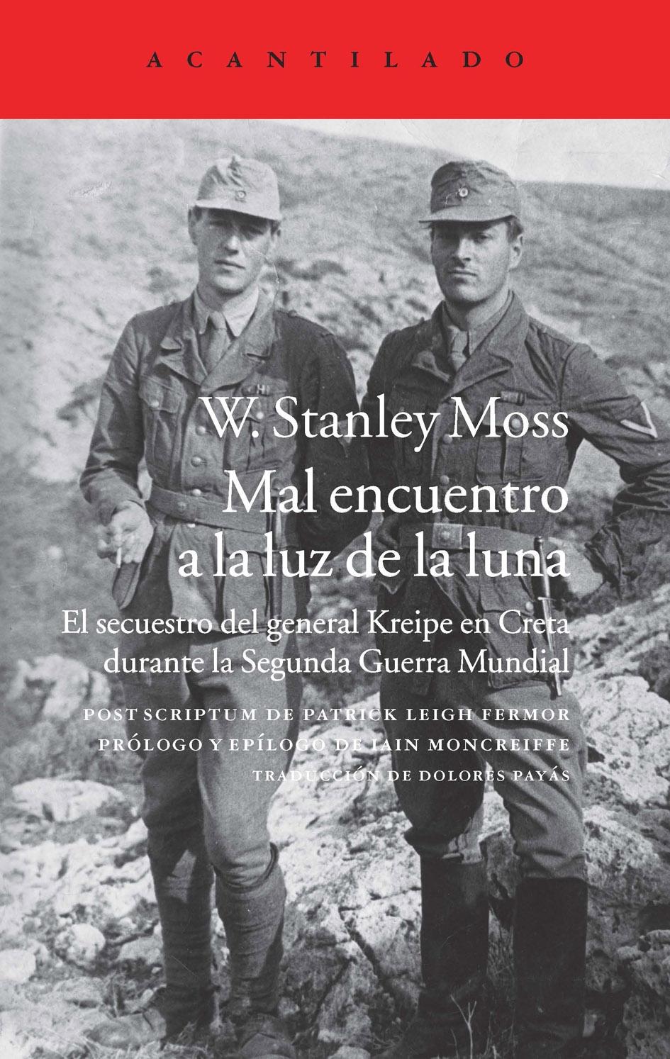 MAL ENCUENTRO A LA LUZ DE LA LUNA "EL SECUESTRO DEL GENERAL KREIPE EN CRETA DURANTE LA SEGUNDA GUE".