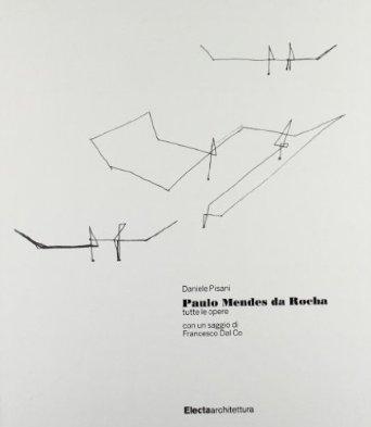 PAULO MENDES DA ROCHA. TUTTE LE OPERE