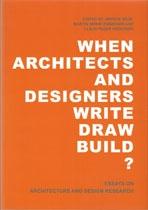 WHEN ARCHITECTS AND DESIGNERS WRITE DRAW BUILD?. 