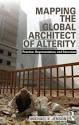 MAPPING THE GLOBAL ARCHITECT OF ALTERITY. ESSAYS IN PRACTICE, REPRESENTATION AND EDUCATION