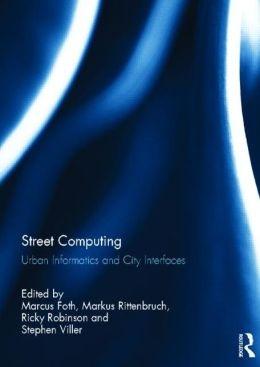 STREET COMPUTING. URBAN INFORMATICS AND CITY INTERFACES