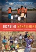 DISASTER MANAGEMENT. INTERNATIONAL LESSONS IN RISK REDUCTION, RESPONSE AND RECOVERY. 