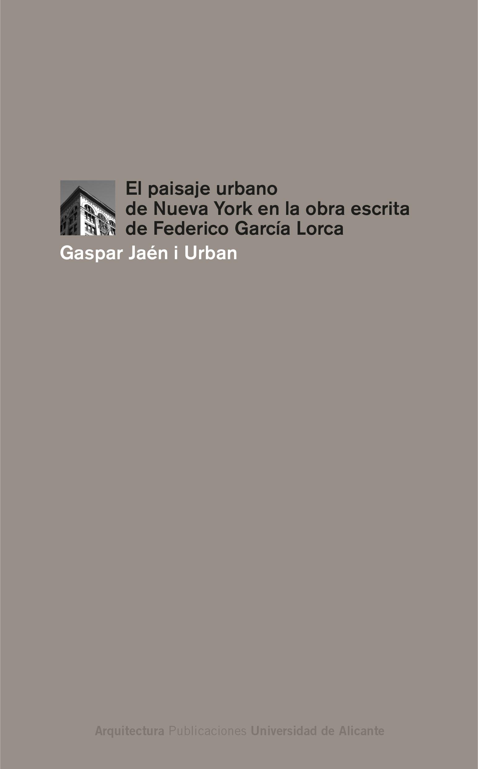 EL PAISAJE URBANO DE NUEVA YORK EN LA OBRA ESCRITA DE FEDERICO GARCIA LORCA. 