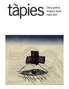 TAPIES: OBRA GRAFICA 1995- 2011. 