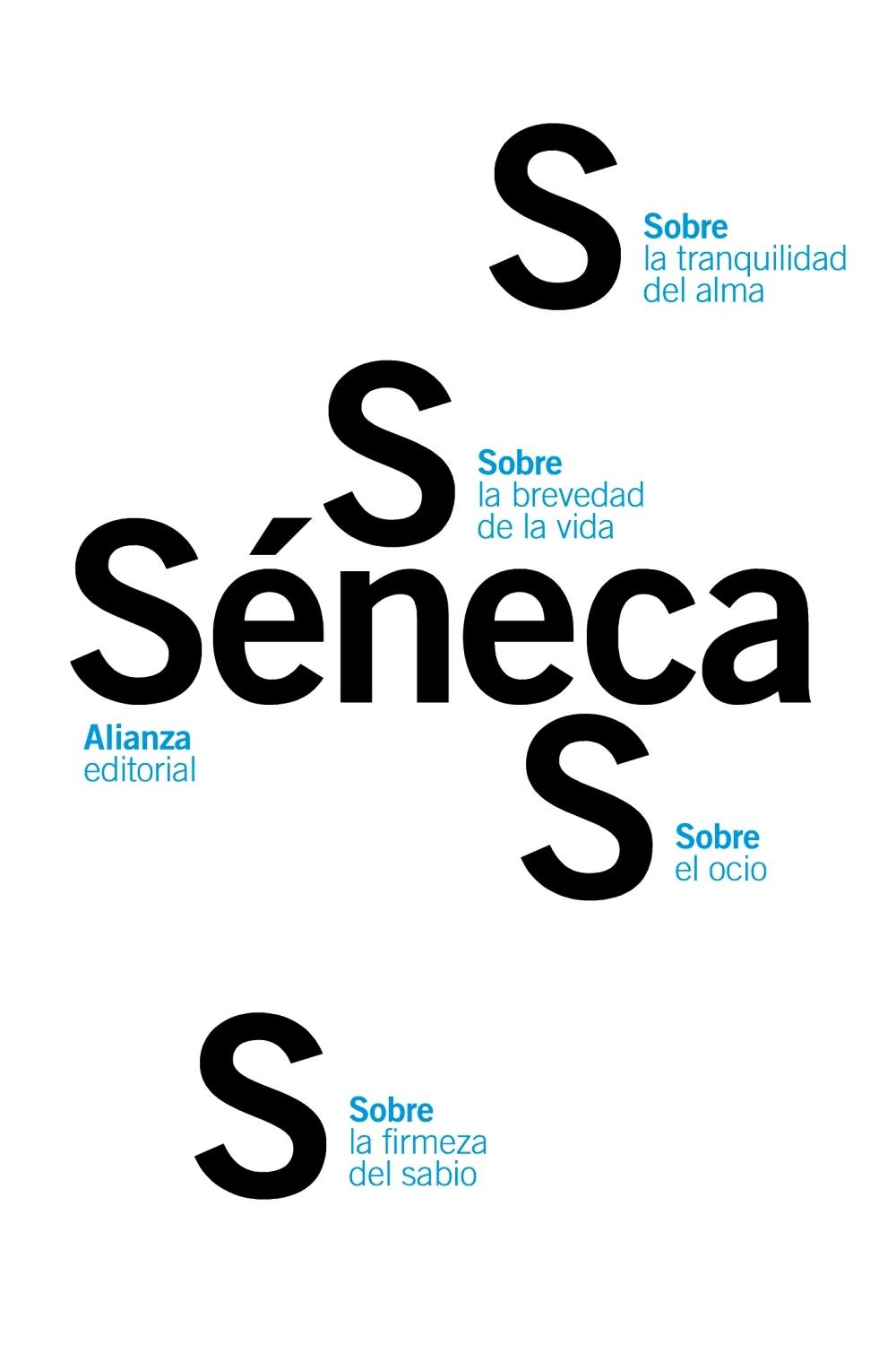 SOBRE LA FIRMEZA DEL SABIO / SOBRE EL OCIO / SOBRE LA TRANQUILIDAD DEL ALMA ...