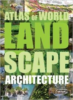 ATLAS OF WORLD LANDSCAPE ARCHITECTURE. 