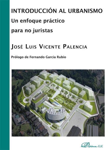 INTRODUCCION AL URBANISMO. UN ENFOQUE PRACTICO PARA NO JURISTAS **