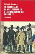 HISTORIA DE SAMUEL TITMARSH Y EL GRAN DIAMANTE HOGGARTY, LA