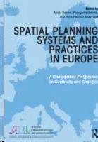 SPATIAL PLANNING SYSTEMS AND PRACTICES IN EUROPE. A COMPARATIVE PERSPECTIVE ON CONTINUITY AND CHANGES. 