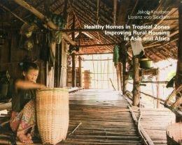 HEALTHY HOMES IN TROPICAL ZONES. IMPROVING RURAL HOUSING IN ASI AND AFRICA. 