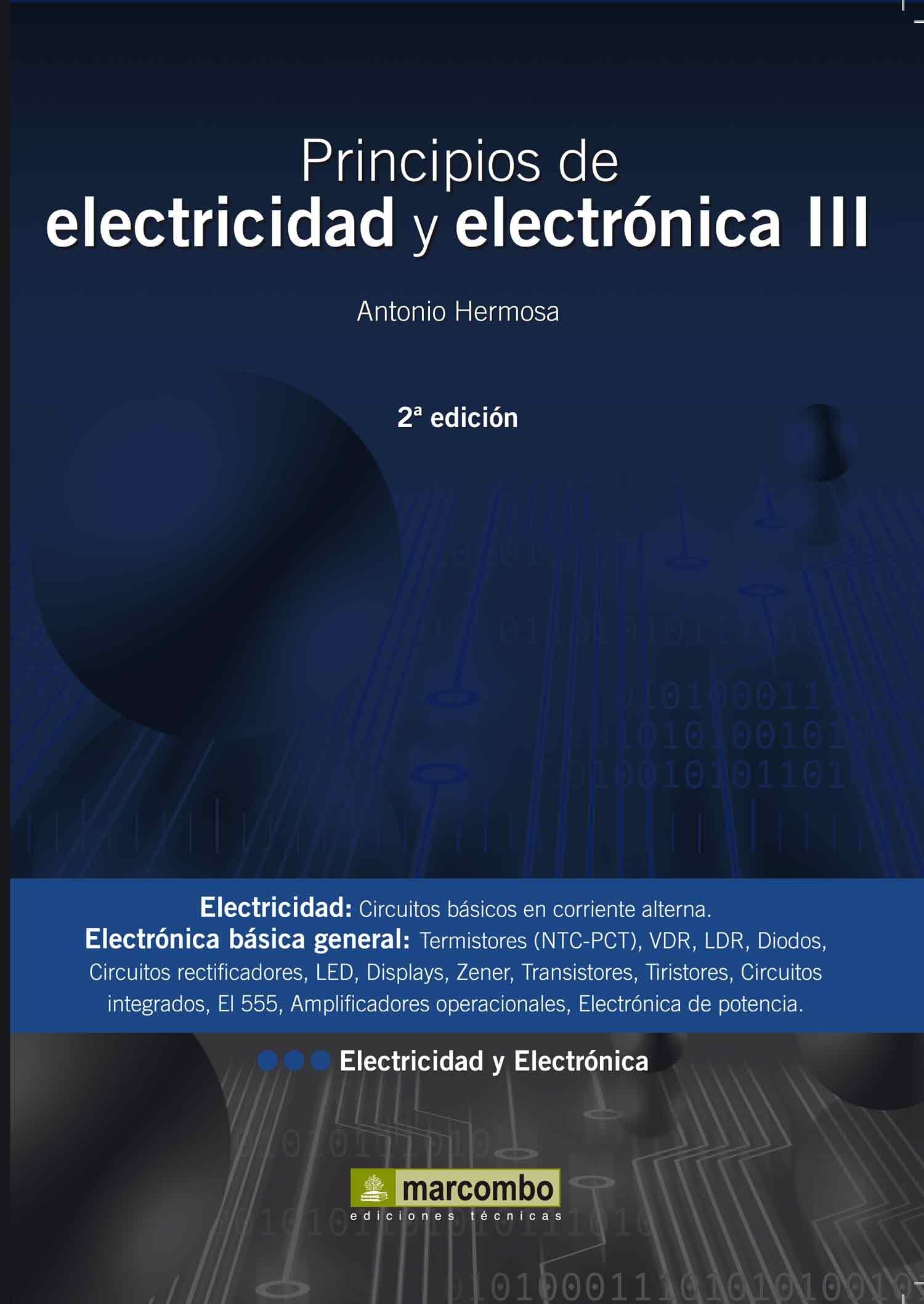 PRINCIPIOS DE ELECTRICIDAD Y ELECTRONICA III 2ªED. 