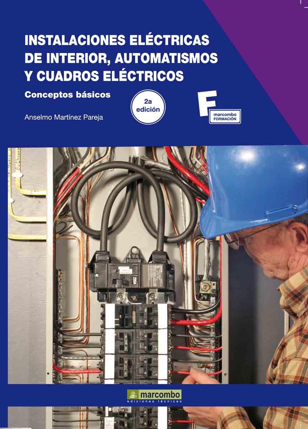 INSTALACIONES ELÉCTRICAS DE INTERIOR, AUTOMATISMOS Y CUADROS ELÉCTRICOS.2ª EDICI