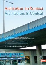 ARCHITEKTUR IN KONTEXT / ARCHITECTURE IN CONTEXT.  DEVELOPING URBAN LIVING ENVIROMENTS