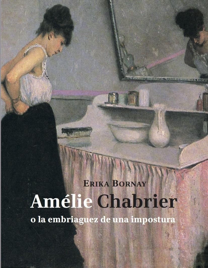 AMELIE CHABRIER O LA EMBRIAGUEZ DE UNA IMPOSTURA. 