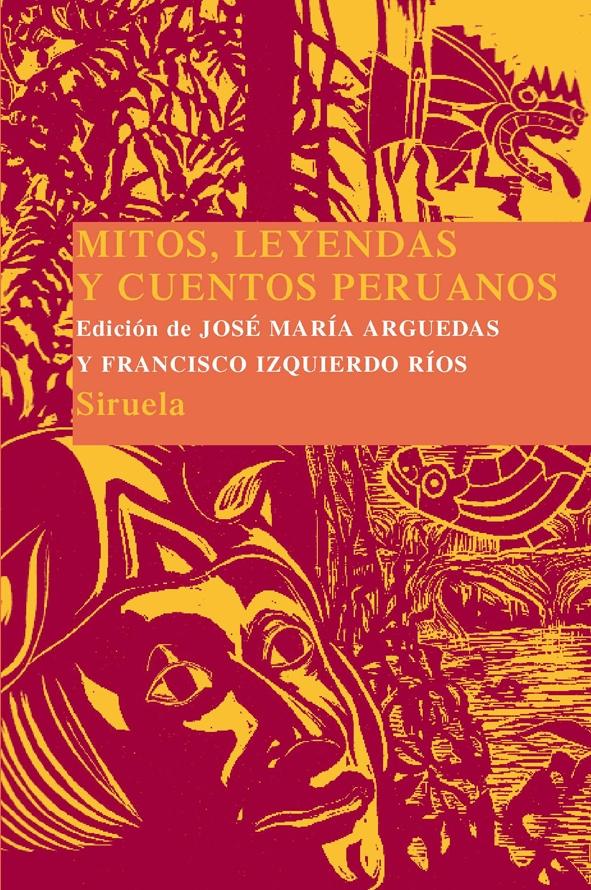 MITOS, LEYENDAS Y CUENTOS PERUANOS. ED. ARGUEDAS E IZQUIERDO.