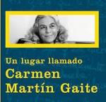 UN LUGAR LLAMADO CARMEN MARTÍN GAITE.