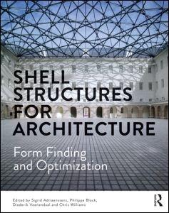 SHELL STRUCTURES FOR ARCHITECTURE. FORM FINDING AND OPTIMIZATION