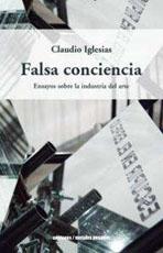 FALSA CONCIENCIA "ENSAYOS SOBRE LA INDUSTRIA DEL ARTE"