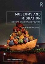 MUSEUMS AND MIGRATION. HISTORY, MEMORY AND POLITICS
