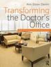 TRANSFORMING THE DOCTOR'S OFFICE. PRINCIPLES FROM EVIDENCE- BASED DESIGN. 