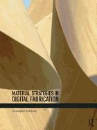 MATERIAL STRATEGIES IN DIGITAL FABRICATION