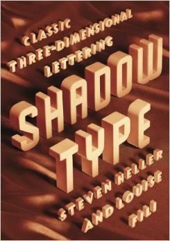 SHADOW TYPE. CLASSIC THREE- DIMENSIONAL LETTERING.