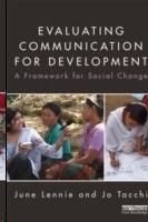 EVALUATING COMMUNICATION FOR DEVELOPMENT. A FRAMEWORK FOR SOCIAL CHANGE